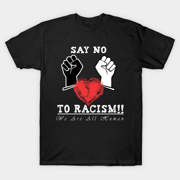 say no to racism T-Shirt by BuzzTeeStore